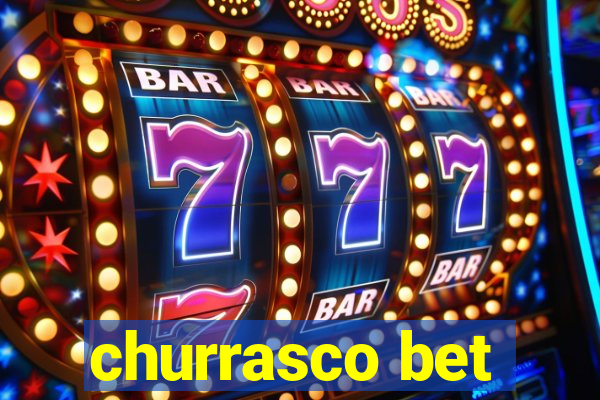 churrasco bet