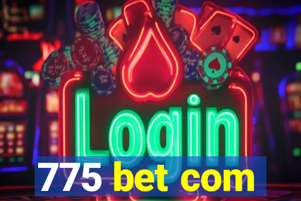 775 bet com