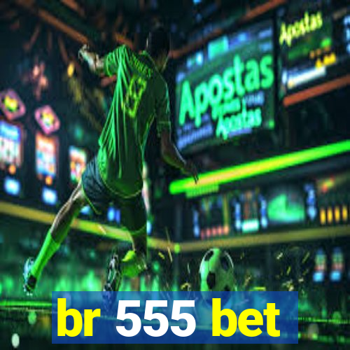 br 555 bet