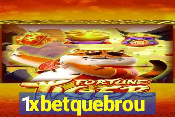 1xbetquebrou