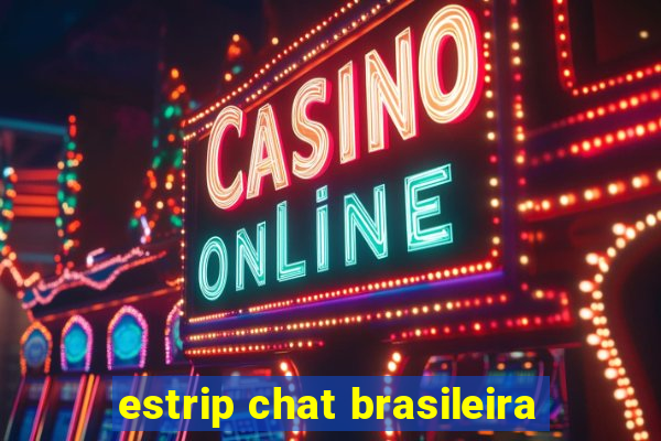 estrip chat brasileira