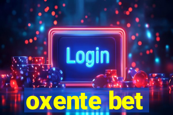 oxente bet