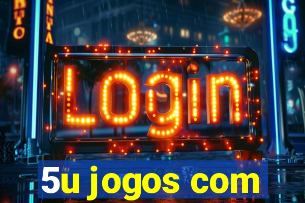 5u jogos com