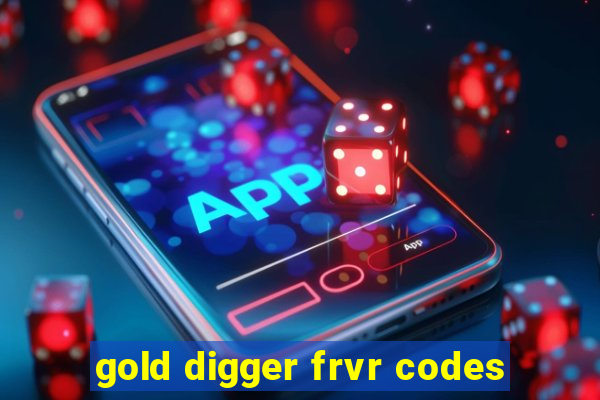 gold digger frvr codes