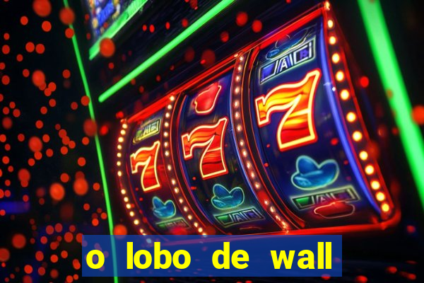 o lobo de wall street online