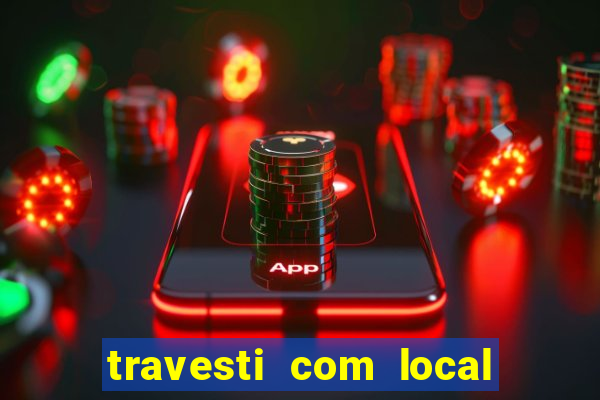 travesti com local salvador bahia