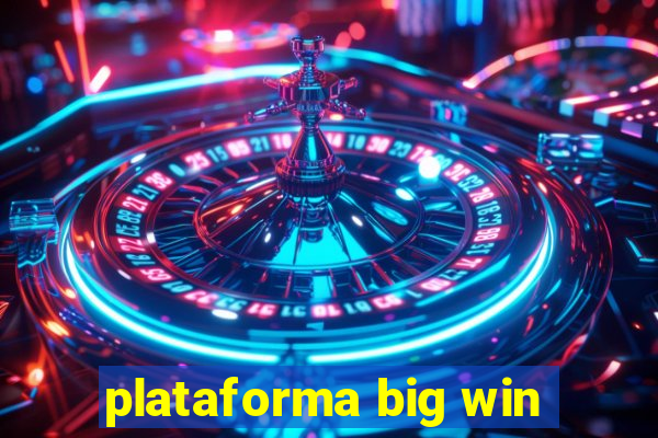 plataforma big win