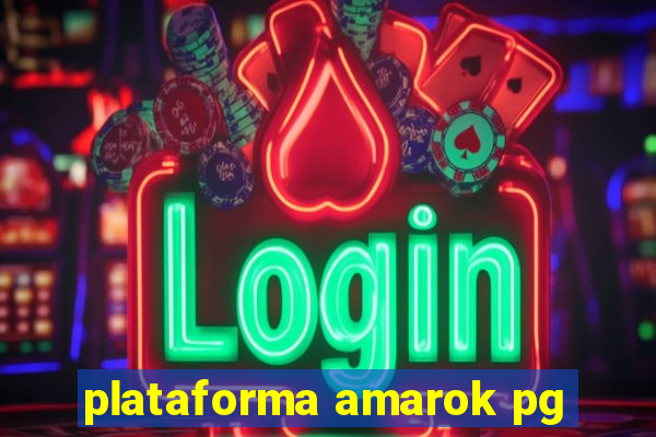 plataforma amarok pg