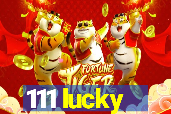 111 lucky