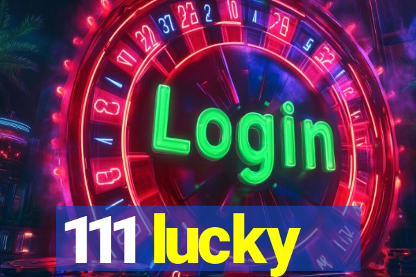 111 lucky