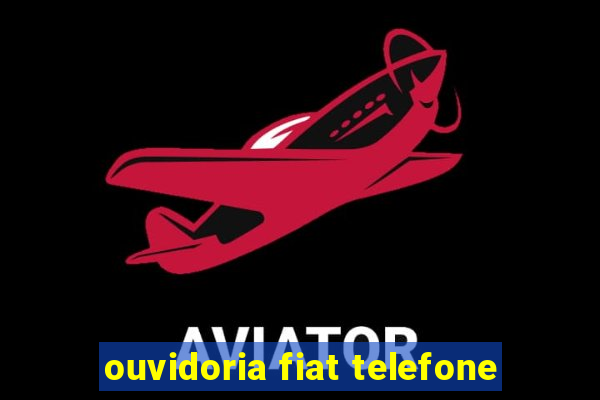 ouvidoria fiat telefone