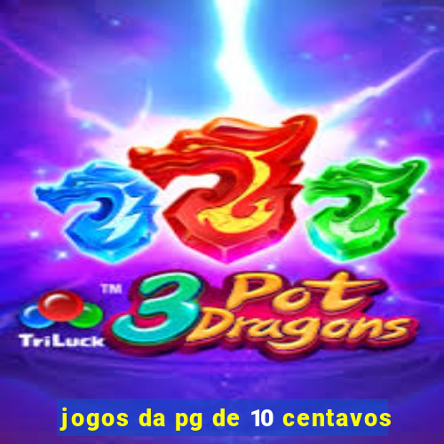 jogos da pg de 10 centavos