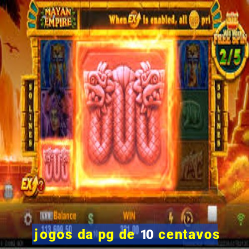jogos da pg de 10 centavos