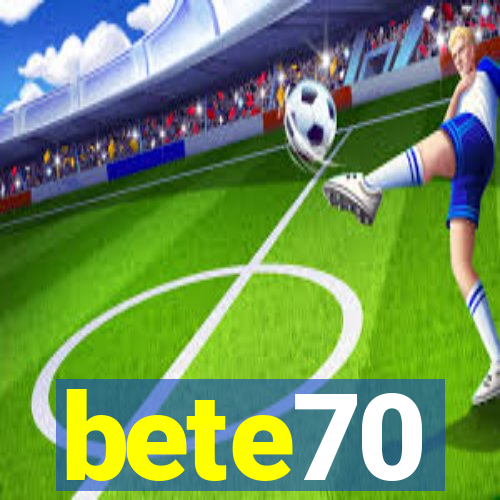 bete70