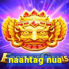 naahtag nua