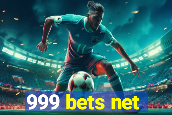 999 bets net