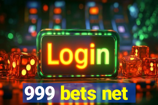 999 bets net