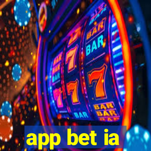 app bet ia