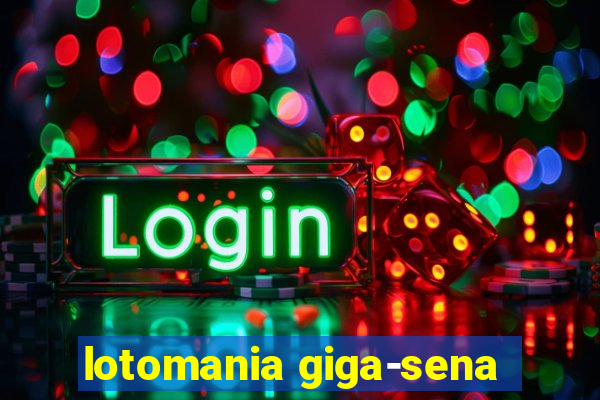 lotomania giga-sena