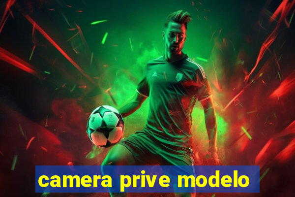 camera prive modelo