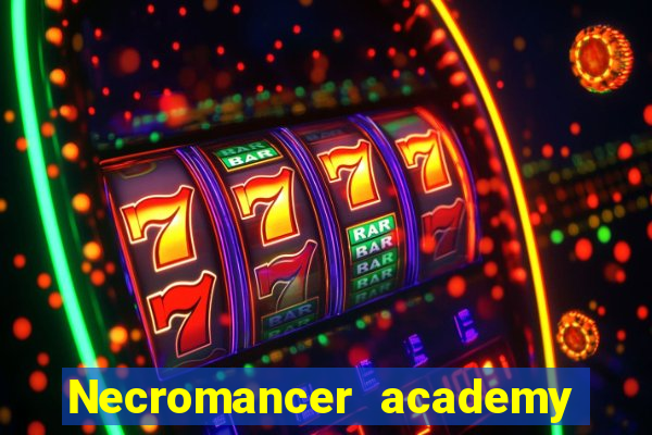 Necromancer academy and the genius summoner wiki