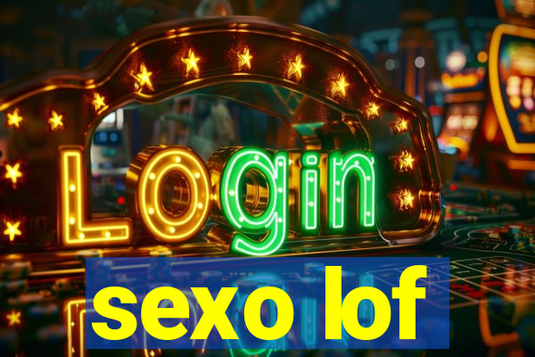 sexo lof