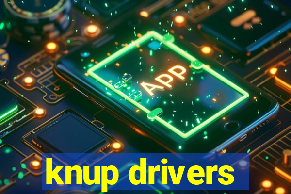 knup drivers