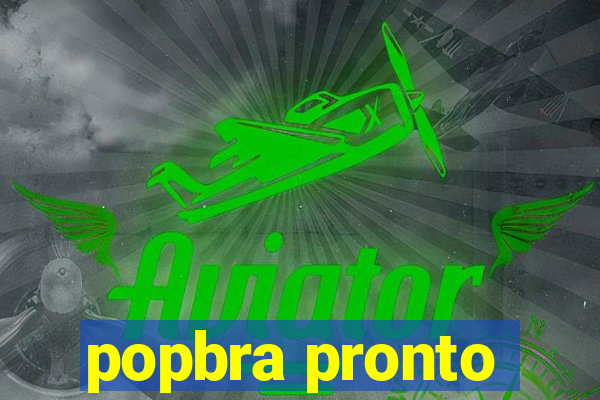 popbra pronto
