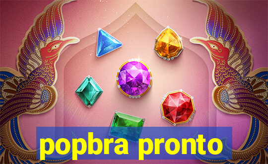 popbra pronto