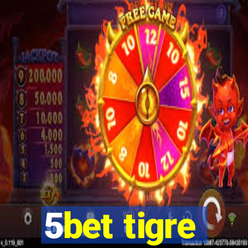 5bet tigre