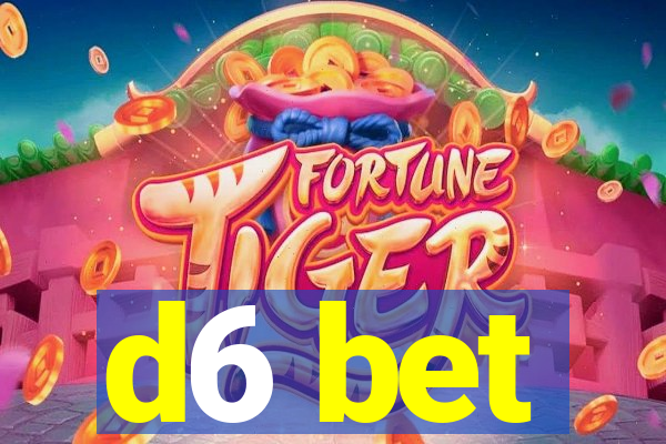 d6 bet