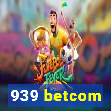 939 betcom