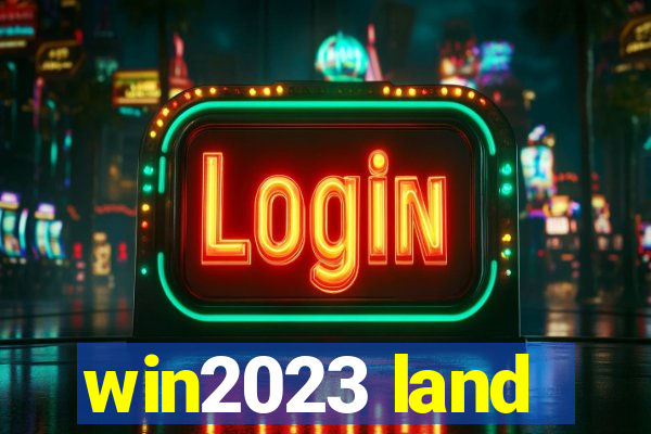 win2023 land