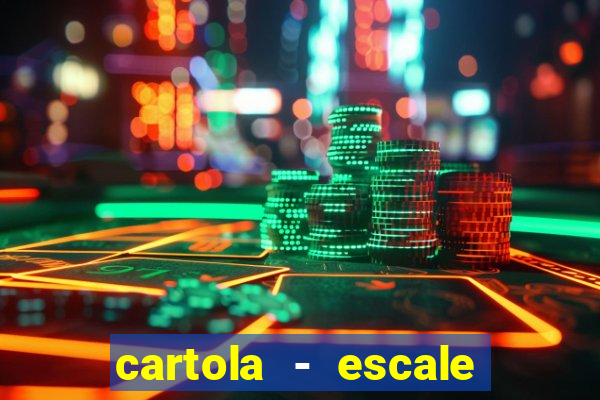 cartola - escale seu time!