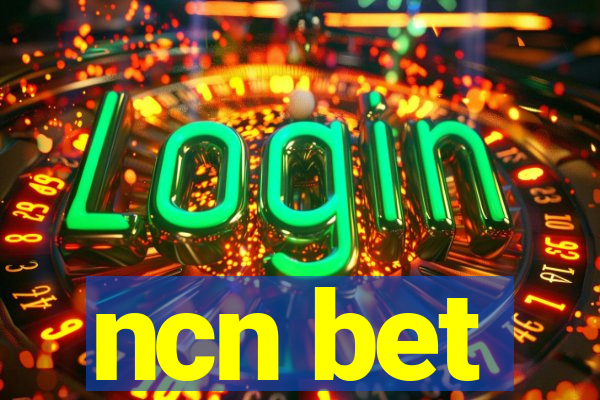 ncn bet
