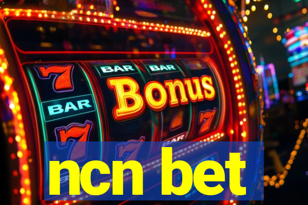 ncn bet