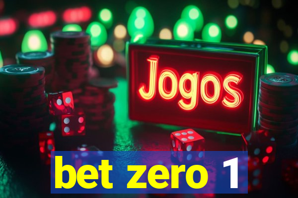 bet zero 1