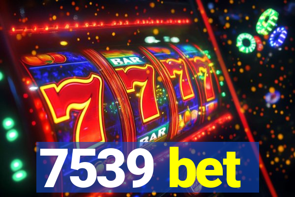 7539 bet