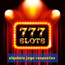 alquimia jogo respostas