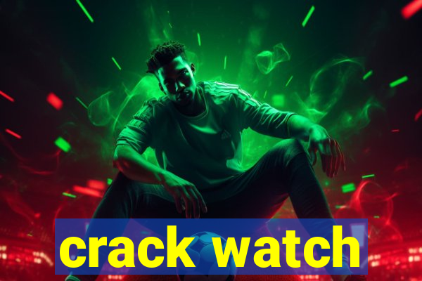 crack watch