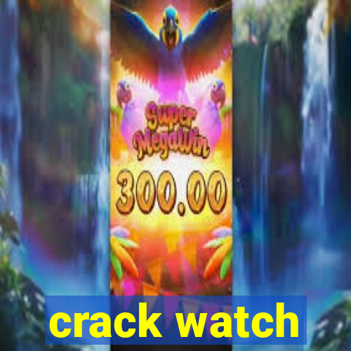 crack watch