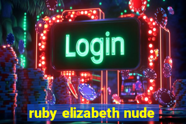 ruby elizabeth nude
