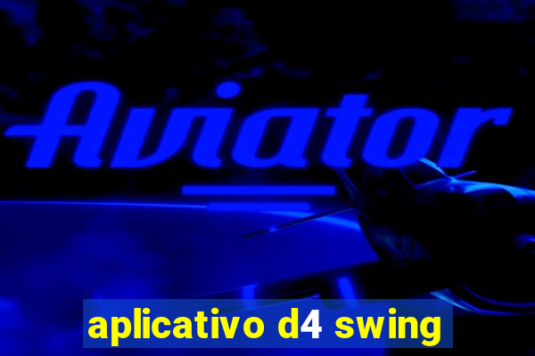 aplicativo d4 swing