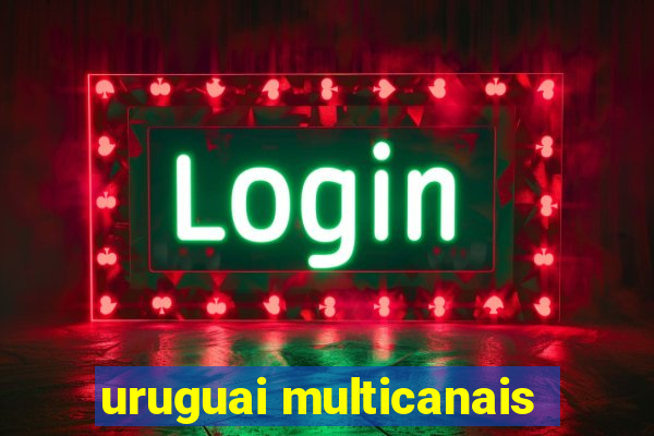 uruguai multicanais