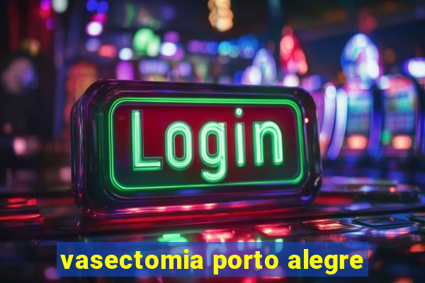 vasectomia porto alegre