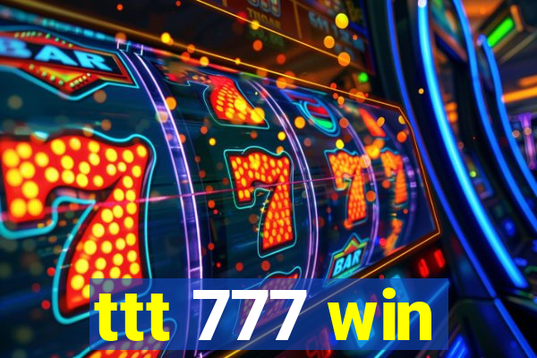 ttt 777 win