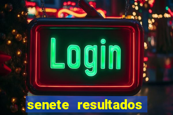 senete resultados de ayer