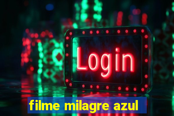 filme milagre azul