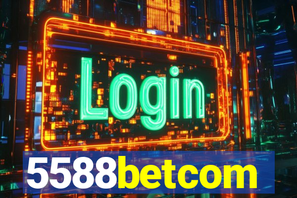 5588betcom