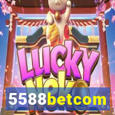5588betcom